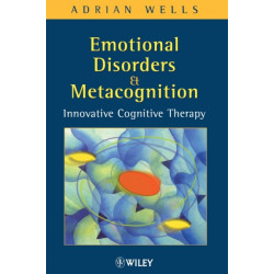 Emotional Disorders and Metacognition: Innovative Cognitive Therapy