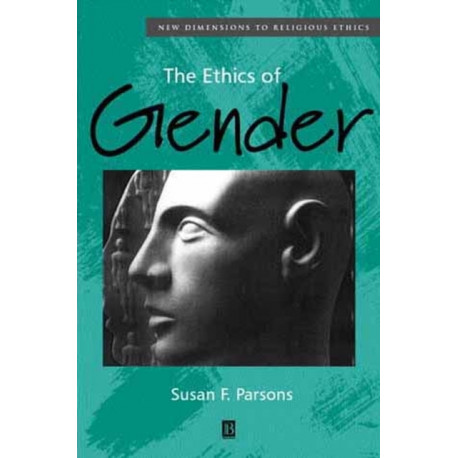 The Ethics of Gender: New Dimensions to Religious Ethics
