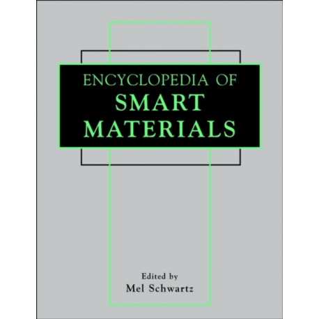 Encyclopedia of Smart Materials, 2 Volume Set: 2 Volume Set