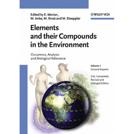 Elements and their Compounds in the Environment: Occurrence, Analysis and Biological Relevance, 3 Volume Set