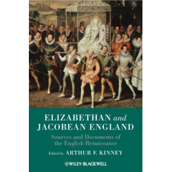 Elizabethan and Jacobean England: Sources and Documents of the English Renaissance