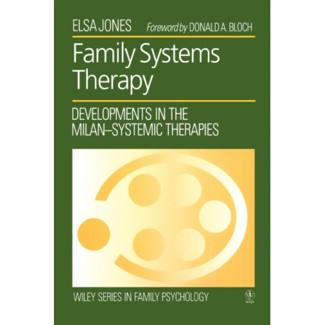 Family Systems Therapy: Developments in the Milan-Systemic Therapies
