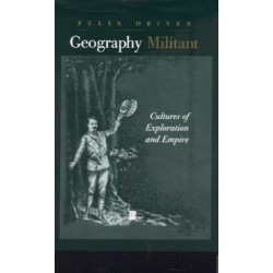 Geography Militant: Cultures of Exploration and Empire