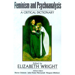 Feminism and Psychoanalysis: A Critical Dictionary