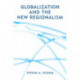 Globalization and the New Regionalism: Global Markets, Domestic Politics and Regional Cooperation