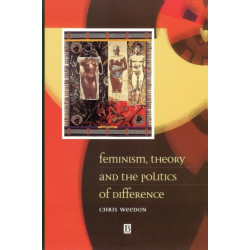 Feminism, Theory and the Politics of Difference