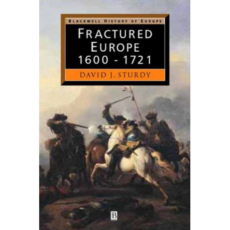 Fractured Europe: 1600 - 1721