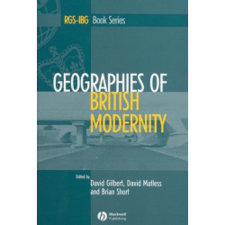 Geographies of British Modernity: Space and Society in the Twentieth Century