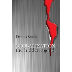 Globalization: The Hidden Agenda