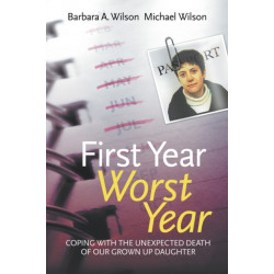 First Year, Worst Year: Coping with the unexpected death of our grown-up daughter