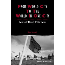 From World City to the World in One City: Liverpool through Malay Lives