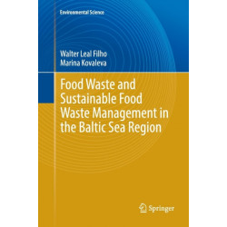 Food Waste and Sustainable Food Waste Management in the Baltic Sea Region