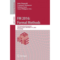FM 2016: Formal Methods: 21st International Symposium, Limassol, Cyprus, November 9-11, 2016, Proceedings