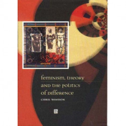 Feminism, Theory and the Politics of Difference