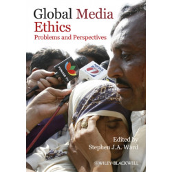 Global Media Ethics: Problems and Perspectives