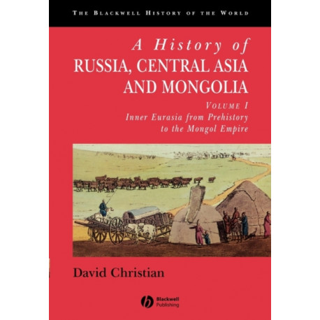 A History of Russia, Central Asia and Mongolia, Volume I: Inner Eurasia from Prehistory to the Mongol Empire