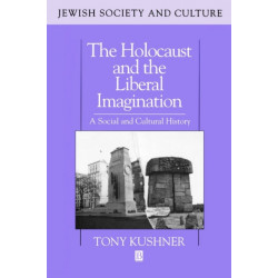 The Holocaust and the Liberal Imagination: A Social and Cultural History