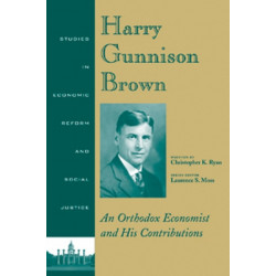 Harry Gunnison Brown: An Orthodox Economist and His Contributions
