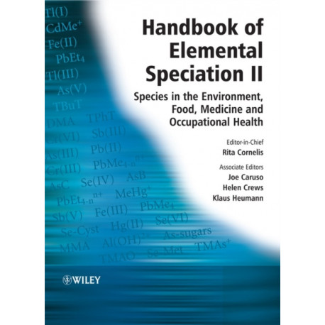 Handbook of Elemental Speciation II: Species in the Environment, Food, Medicine and Occupational Health