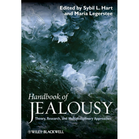 Handbook of Jealousy: Theory, Research, and Multidisciplinary Approaches