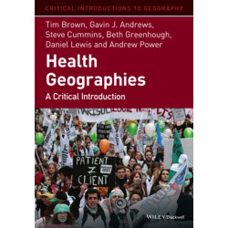 Health Geographies: A Critical Introduction