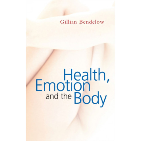 Health, Emotion and The Body