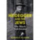 Heidegger and the Jews: The Black Notebooks