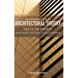 An Introduction to Architectural Theory: 1968 to the Present