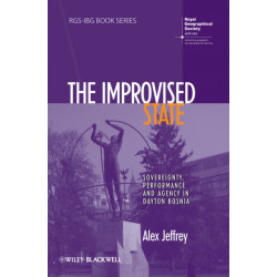 The Improvised State: Sovereignty, Performance and Agency in Dayton Bosnia