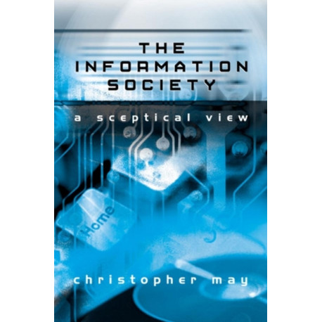 The Information Society: A Sceptical View