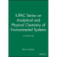 IUPAC Series on Analytical and Physical Chemistry of Environmental Systems 6 Volume Set