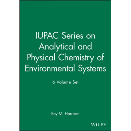 IUPAC Series on Analytical and Physical Chemistry of Environmental Systems 6 Volume Set