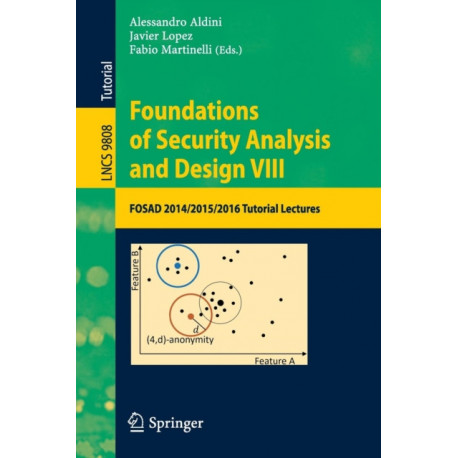 Foundations of Security Analysis and Design VIII: FOSAD 2014/2015/2016 Tutorial Lectures