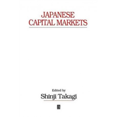 Japanese Capital Markets: New Developments in Regulations and Institutions