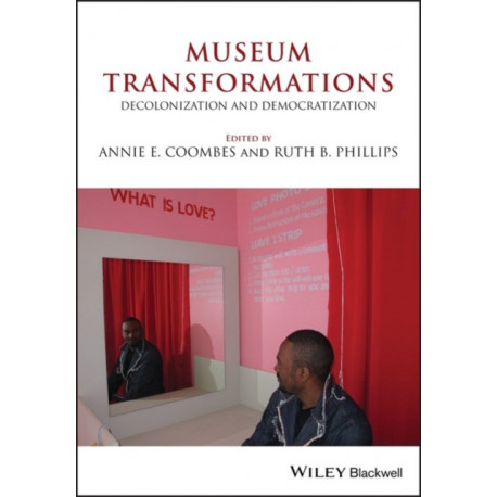 Museum Transformations: Decolonization and Democratization
