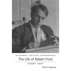 The Life of Robert Frost: A Critical Biography