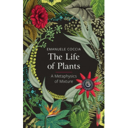 The Life of Plants: A Metaphysics of Mixture