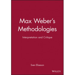 Max Weber's Methodologies: Interpretation and Critique
