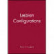 Lesbian Configurations