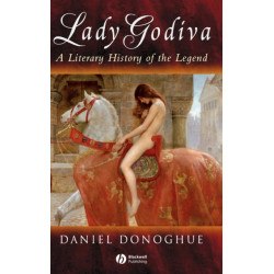 Lady Godiva: A Literary History of the Legend