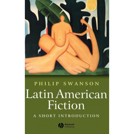 Latin American Fiction: A Short Introduction