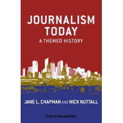 Journalism Today: A Themed History