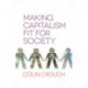 Making Capitalism Fit For Society