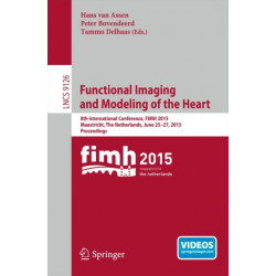 Functional Imaging and Modeling of the Heart: 8th International Conference, FIMH 2015, Maastricht, The Netherlands, June 25-27, 2015. Proceedings