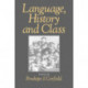 Language, History and Class