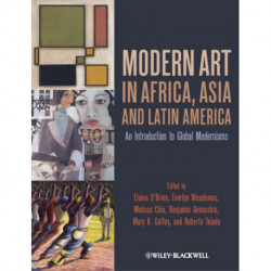 Modern Art in Africa, Asia and Latin America: An Introduction to Global Modernisms