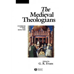 The Medieval Theologians: An Introduction to Theology in the Medieval Period