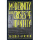Modernity and Crises of Identity: Culture and Society in Fin-de-Siecle Vienna