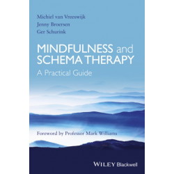 Mindfulness and Schema Therapy: A Practical Guide