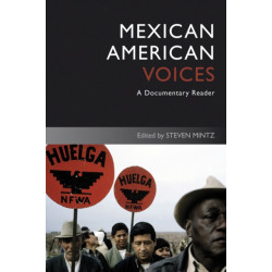 Mexican American Voices: A Documentary Reader